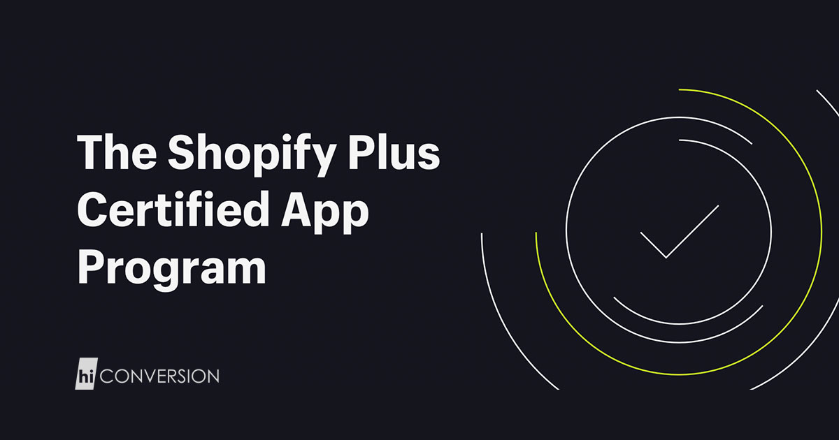 HiConversion joins Shopify Plus Certified App Program